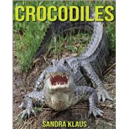Amazing Facts & Pictures About Crocodiles