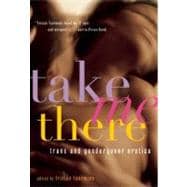 Take Me There Trans and Genderqueer Erotica