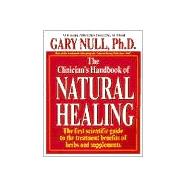 The Clinician's Handbook Of Natural Healing