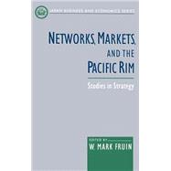 Networks, Markets, and the Pacific Rim Studies in Strategy