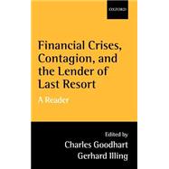 Financial Crises, Contagion, and the Lender of Last Resort A Reader