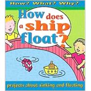 How Does a Ship Float? : Projects about Sinking and Floating