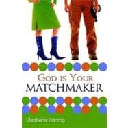 God Is Your Matchmaker