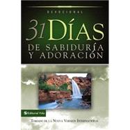 31 Dias de Sabiduria y Adoracion : Taken from the Bible New International Version