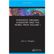 Synthetic Organic Chemistry and the Nobel Prize Volume 1