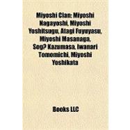 Miyoshi Clan : Miyoshi Nagayoshi, Miyoshi Yoshitsugu, Atagi Fuyuyasu, Miyoshi Masanaga, Sogo Kazumasa, Iwanari Tomomichi, Miyoshi Yoshikata
