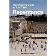 Watchman's Guide to End Time Repentance