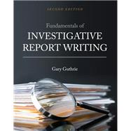 Fundamentals of Investigative Report Writing