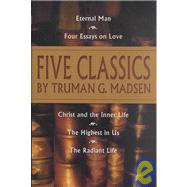 Five Classics by Truman G. Madsen