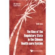The Rise of the Regulatory State in the Chinese Health-care System
