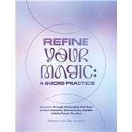 Refine Your Magic A Guided Practice