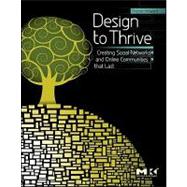 Design to Thrive : Creating Social Networks and Online Communities that Last