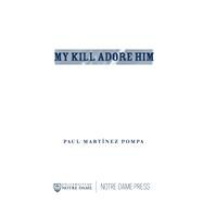 My Kill Adore Him