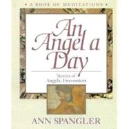 An Angel a Day: Stories of Angelic Encounters