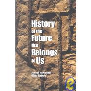 History of the Future That Belongs to Us
