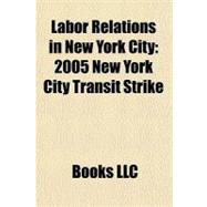 Labor Relations in New York City : 2005 New York City Transit Strike
