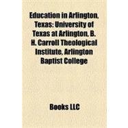 Education in Arlington, Texas : University of Texas at Arlington, B. H. Carroll Theological Institute, Arlington Baptist College