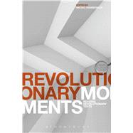 Revolutionary Moments Reading Revolutionary Texts