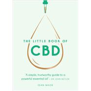 The Little Book of CBD A Simple, Trustworthy Guide to a Powerful Essential Oil