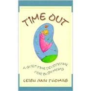 Time Out : The Quiet Time Devotional for Busy Moms