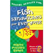 Fish Sandwiches for Everyone Travel Activity Pad : Hours of Fun at Home or in the Car!