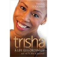Trisha A Life Less Ordinary