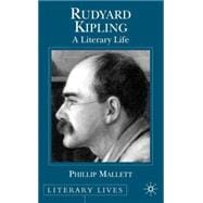 Rudyard Kipling A Literary Life