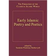 Early Islamic Poetry and Poetics