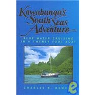 Kawabunga's South Seas Adventure : Blue Water Cruising in a Twenty Foot Boat