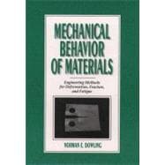 Mechanical Behavior of Materials : Engineering Methods for Deformation, Fracture, and Fatigue