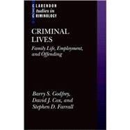 Criminal Lives Family life, Employment, and Offending