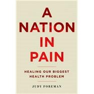 A Nation in Pain Healing our Biggest Health Problem