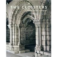 The Cloisters; Medieval Art and Architecture, Revised and Updated Edition