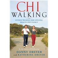 ChiWalking Fitness Walking for Lifelong Health and Energy