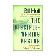 Disciple-Making Pastor, The