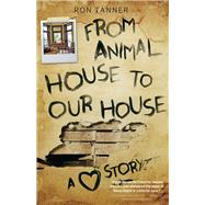 From Animal House to Our House A Love Story