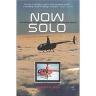 Now Solo : One Woman's Record-Breaking Flight Around the World