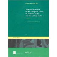 Administrative Law of the European Union, Its Member States and the United States A Comparative Analysis (Second Edition)