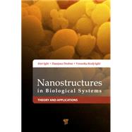 Nanostructures in Biological Systems: Theory and Applications