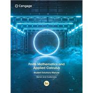 Student Solutions Manual for Finite Mathematics and Applied Calculus
