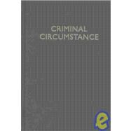 Criminal Circumstance: A Dynamic Multi-Contextual Criminal Opportunity Theory