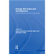 Energy, Bio Fuels and Development: Comparing Brazil and the United States