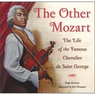 The Other Mozart The Life of the Famous Chevalier de Saint-George