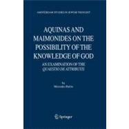 Aquinas And Maimonides on the Possibility of the Knowledge of God