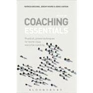 Coaching Essentials Practical, proven techniques for world-class executive coaching