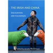The Irish and China Encounters and Exchanges