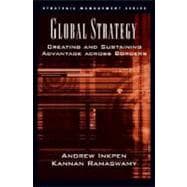 Global Strategy : Creating and Sustaining Advantage Across Borders