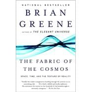 The Fabric of the Cosmos Space, Time, and the Texture of Reality