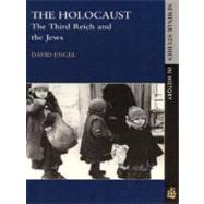 The Holocaust The Third Reich and the Jews