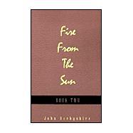 Fire from the Sun: Book 2
